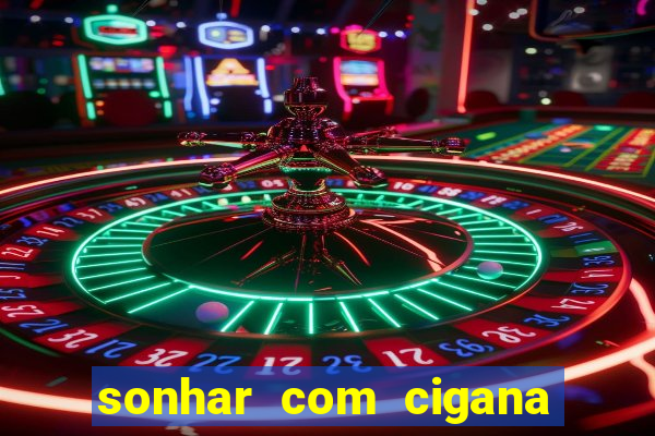 sonhar com cigana lendo cartas